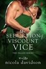 The Seduction of Viscount Vice - Nicola Davidson - 9781633759237