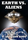 Earth Vs. Aliens - T. Jackson King - 9781633843677