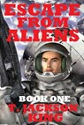 Escape From Aliens - T. Jackson King - 9781633843721
