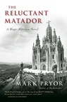 The Reluctant Matador - Mark Pryor - 9781633880030