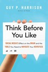 Think Before You Like - Guy P. Harrison - 9781633883529