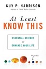 At Least Know This - Guy P. Harrison - 9781633884069
