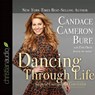 Dancing Through Life - BURE,  Candace Cameron ; Davis, Erin - 9781633892460