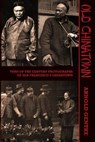 Old Chinatown: Turn of the Century Photographs of San Francisco's Chinatown - Will Irwin - 9781633912274