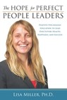 The Hope for Perfect People Leaders: Positive Psychology Education to Lead our Future Health, Happiness and Success - Lisa Miller - 9781633914988