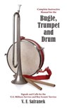 Complete Instructive Manual for the Bugle, Trumpet and Drum: Signals and Calls for the US Military Service and Boy Scouts' Service - V. F. Safranak - 9781633916074
