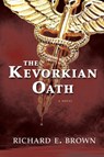 The Kevorkian Oath - Richard E Brown - 9781633930889