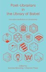 Poet-Librarians in the Library of Babel - Shannon Tharp ; Sommer Browning - 9781634000284