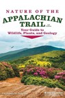 Nature of the Appalachian Trail - Leonard M. Adkins - 9781634043335