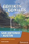 60 Hikes Within 60 Miles: San Antonio & Austin - Charlie Llewellin - 9781634043588