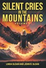 Silent Cries in the Mountains - Linda Sloan ; John R. Sloan - 9781634102186