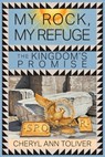 My Rock, My Refuge: The Kingdom's Promise - Cheryl Ann Toliver - 9781634102834