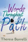 Words Throughout My Path - Theresa Borrelli - 9781634103138