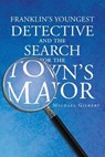 Franklins Youngest Detective - GILBERT,  Michael - 9781634179911