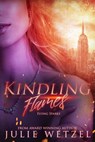 Kindling Flames: Flying Sparks - Julie Wetzel - 9781634220163