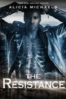 The Resistance - Alicia Michaels - 9781634220651