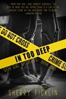 In Too Deep - Sherry D. Ficklin - 9781634221641