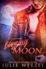 Kindling Flames: Blazing Moon - Julie Wetzel - 9781634222259