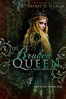 The Broken Queen - Sherry D. Ficklin - 9781634223935