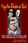 Pipe the Bimbo in Red: Dean Andrews, Jim Garrison and the Conspiracy to Kill JFK - William Matson Law - 9781634244664