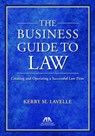 The Business Guide to Law - LAVELLE,  Kerry M. - 9781634252362