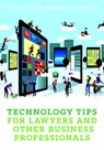 Technology Tips for Lawyers and Other Business Professionals - ALLEN,  Jeffrey ; Hallene, Ashley - 9781634253444