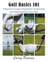 Golf Basics 101 - Larry Duncan - 9781634280303