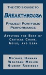 The CIO's Guide to Breakthrough Project Portfolio Performance - Michael Hannan ; Wolfram Muller ; Hilbert Robinson - 9781634439428