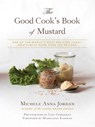 The Good Cook's Book of Mustard - Michele Anna Jordan ; Liza Gershman - 9781634500135