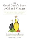 The Good Cook's Book of Oil and Vinegar - Michele Anna Jordan ; Liza Gershman - 9781634500142