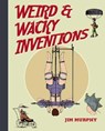 Weird and Wacky Inventions - MURPHY,  Jim - 9781634502030