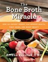 The Bone Broth Miracle - Ariane Resnick - 9781634507028