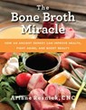 The Bone Broth Miracle - Ariane Resnick - 9781634507035