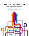 Many Cultures, One Team - Catherine Mercer Bing - 9781634620031