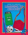 Learning to Crochet - Dana Meachen Rau - 9781634714181