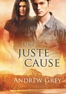 Une Juste Cause - Andrew Grey - 9781634768986
