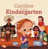 Caroline Goes to Kindergarten - Maria Walton James - 9781634895446