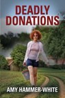 Deadly Donations - HAMMER-WHITE,  Amy - 9781634904773