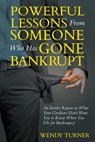 Powerful Lessons Someone Who Has Gone Bankrupt - Wendy Turner - 9781635014303
