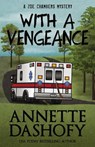 With a Vengeance - Annette Dashofy - 9781635110173