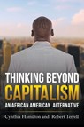 Thinking Beyond Capitalism - Cynthia Hamilton ; Robert Terrell - 9781635245714