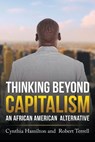 Thinking Beyond Capitalism - Cynthia Hamilton ; Robert Terrell - 9781635245714