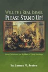 Will the Real Israel Please Stand Up! - James Jester - 9781635246230