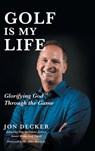 Golf Is My Life - Jon Decker - 9781635253450