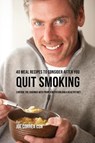 40 Meal Recipes to Consider after You Quit Smoking - Joe Correa - 9781635312003