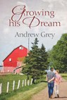 Growing His Dream Volume 2 - Andrew Grey - 9781635338126