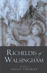 Richeldis of Walsingham - Sally Thomas - 9781635340259