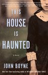 This House Is Haunted - John Boyne - 9781635422870