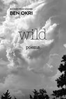 Wild: Poems - Ben Okri - 9781635422924