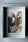 The Suicide Museum - Ariel Dorfman - 9781635423891